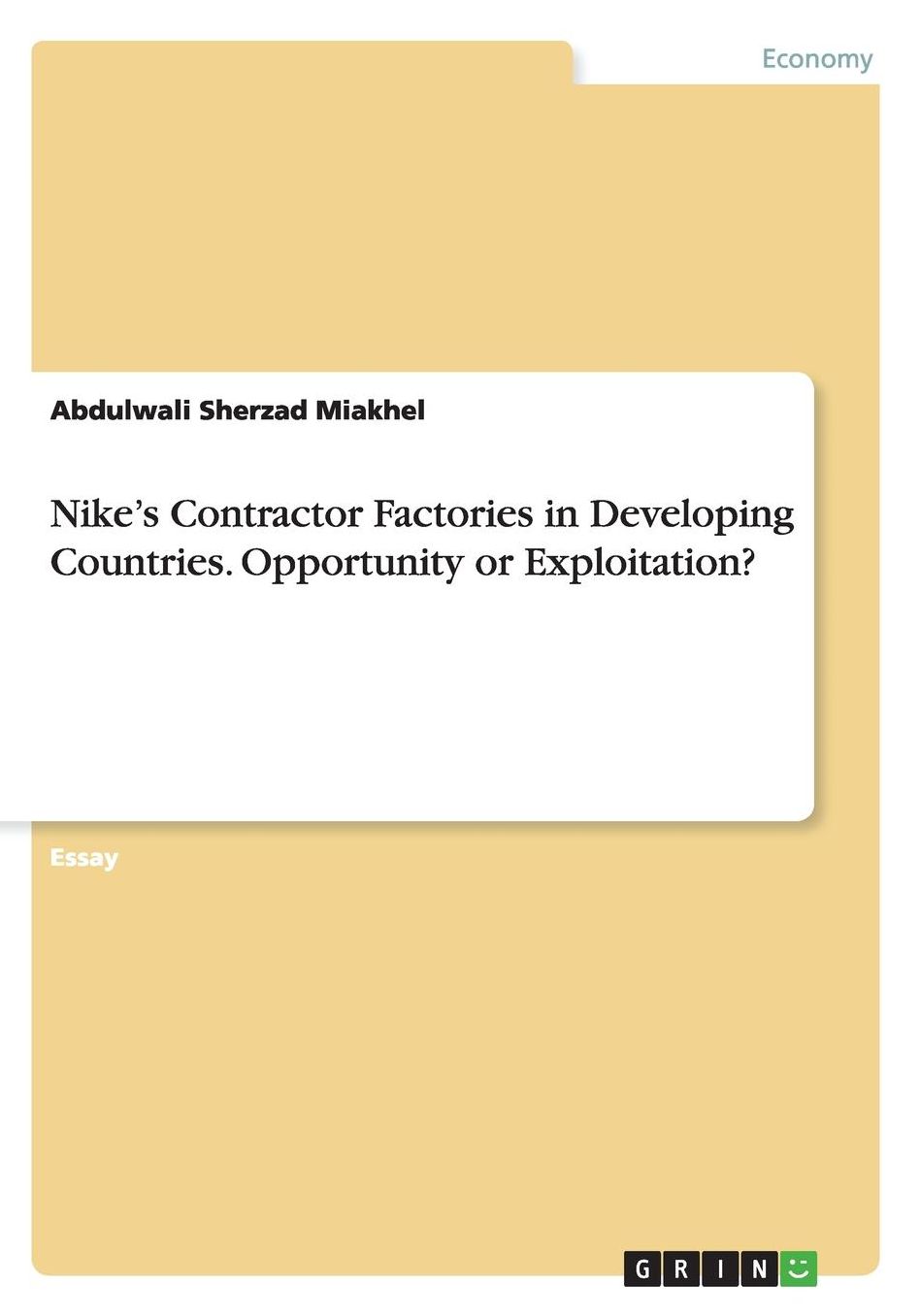 Nike's Contractor Factories inDeveloping Countries. Opportunity or Exploitation?