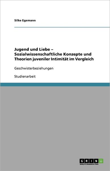 Jugend Und Liebe Sozialwissenschaftliche Konzepte Und Theorien Juveniler Intimit T Im Vergleich