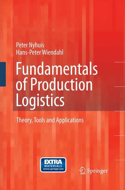 Fundamentals of Production Logistics: Theory, Tools and Applications