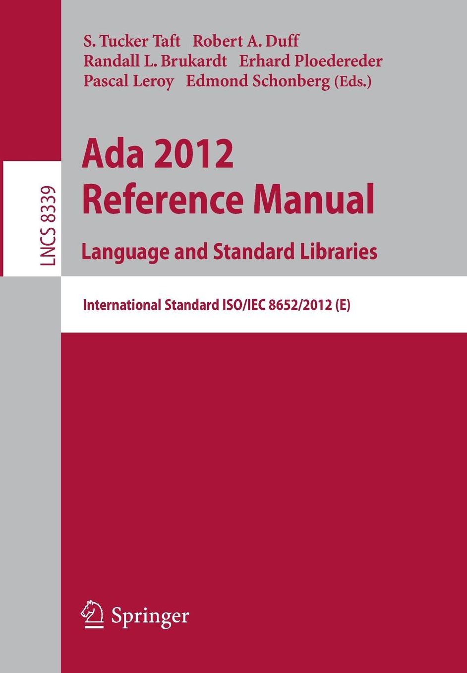 Ada 2012 Reference Manual. Language and Standard Libraries: International Standard ISO/IEC 8652/2012 (E)