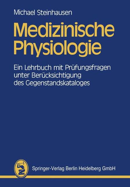 Medizinische Physiologie: Ein Lehrbuch mit Prüfungsfragen unter Berücksichtigung des Gegenstandskataloges