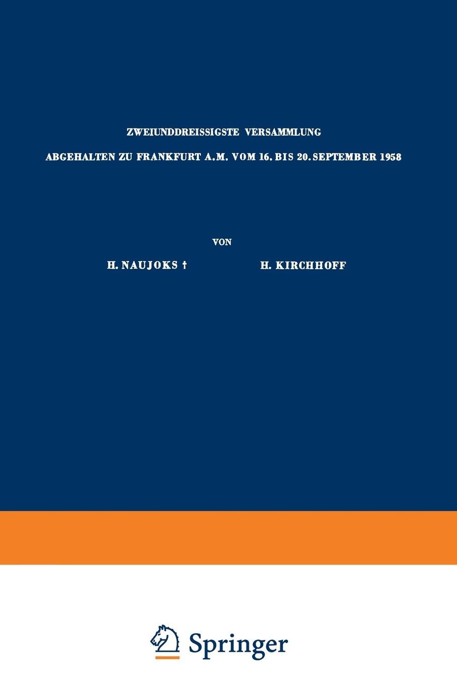 Verhandlungen der Deutschen Gesellschaft für Gynäkologie: Zweiunddreissigste Versammlung Abgehalten zu Frankfurt a.M. vom 16. bis 20. September 1958