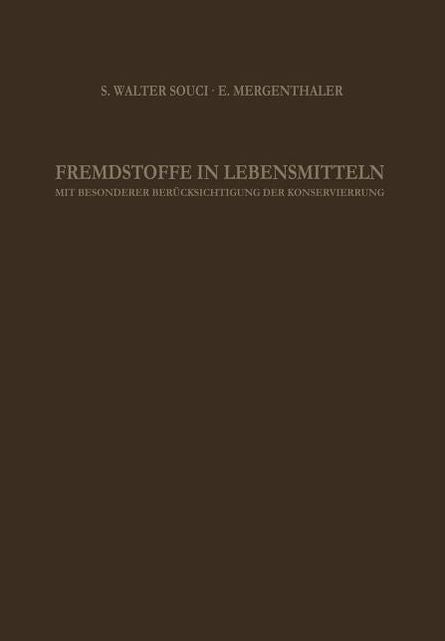 Fremdstoffe in Lebensmitteln: Mit Besonderer Berücksichtigung der Konservierung in Tabellenförmiger Anordnung
