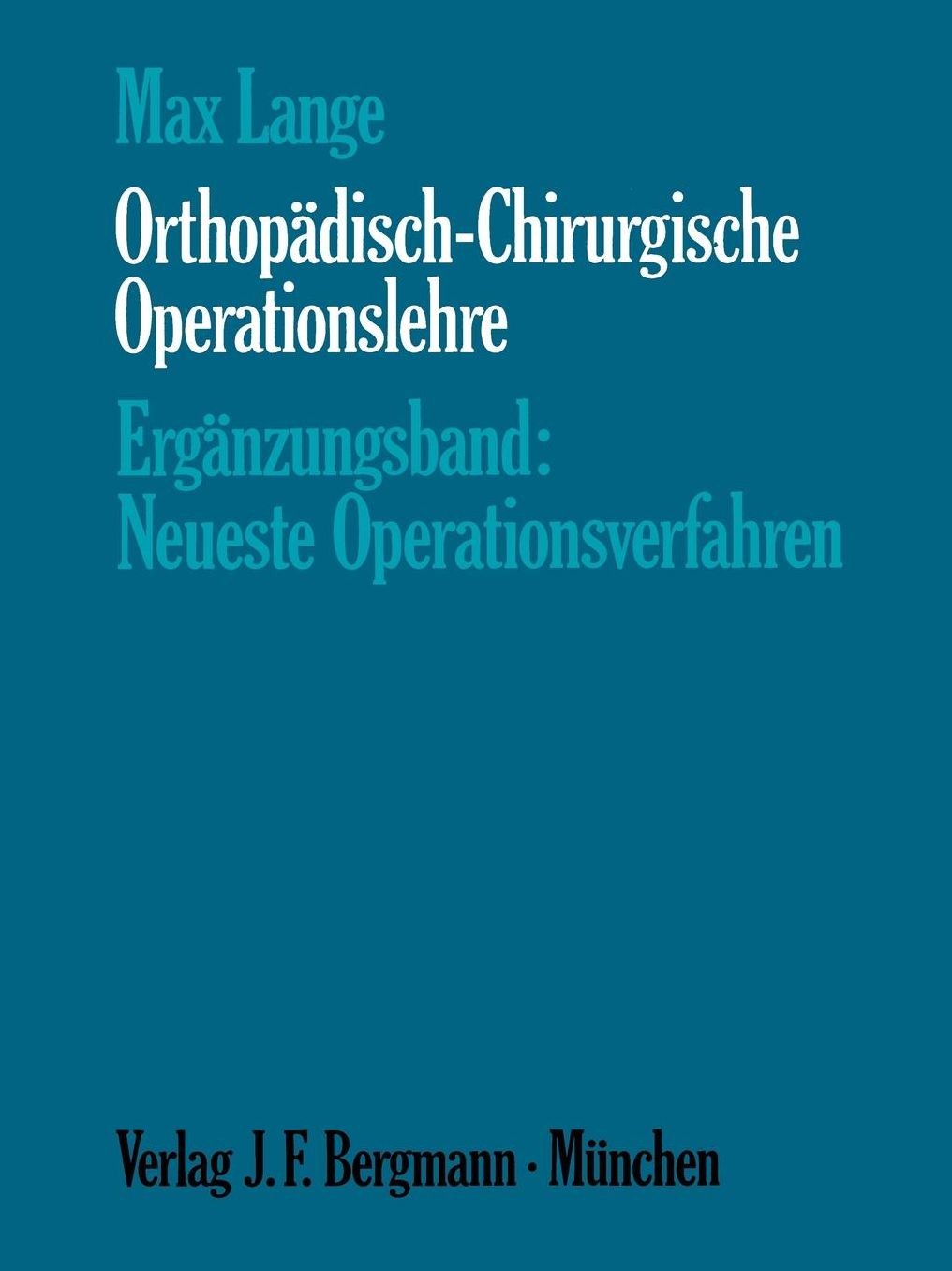 Orthopädisch-Chirurgische Operationslehre: Ergänzungsband: Neueste Operationsverfahren