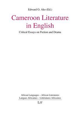 Cameroon Literature in English : Critical Essays on Fiction and Drama