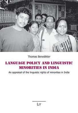 Language Policy and Linguistic Minorities in India: An Apprasial of the Linguistic Rights of Minorities in India