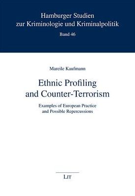 Ethnic Profiling and Counter-Terrorism : Examples of European Practice and Possible Repercussions