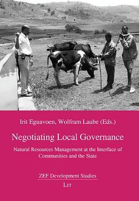 Negotiating Local Governance : Natural Resources Management at the Interface of Communities and the State