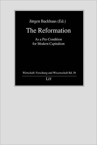 The Reformation: As a Pre-Condition for Modern Capitalism