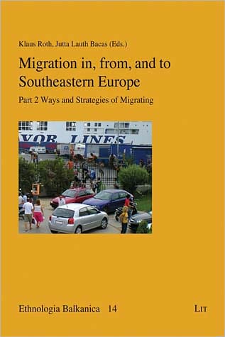 Migration in, from, and to Southeastern Europe: Ways and Strategies of Migrating