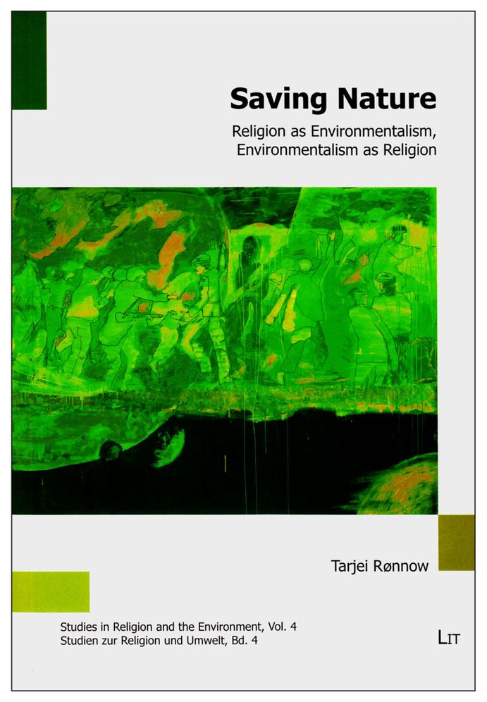 Saving Nature : Religion As Environmentalism, Environmentalism As Religion
