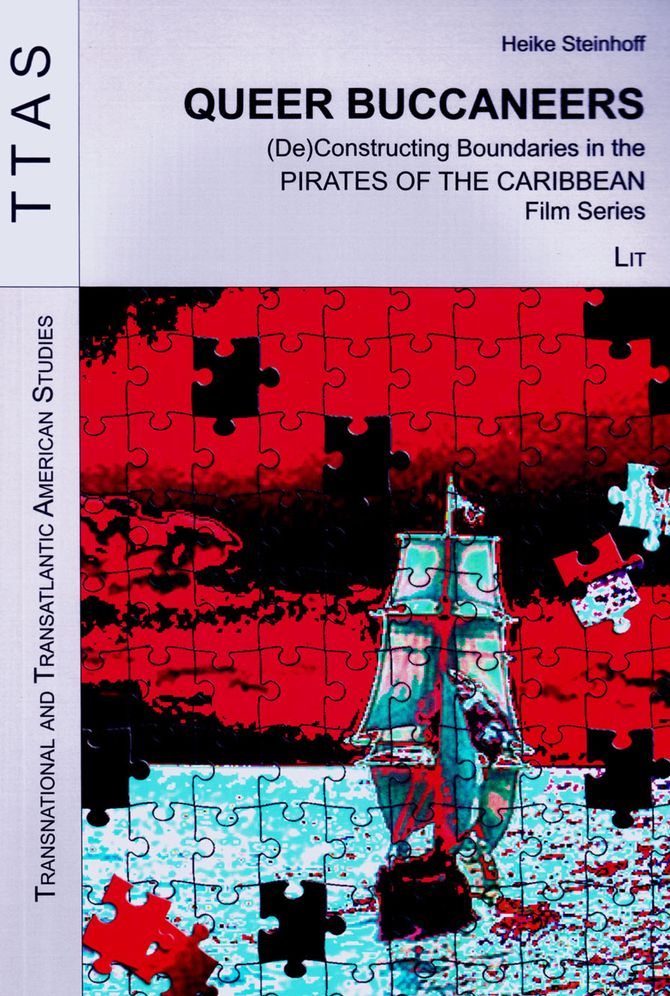 Queer Buccaneers : (De)constructing Boundaries in the Pirates of the Caribbean Film Series