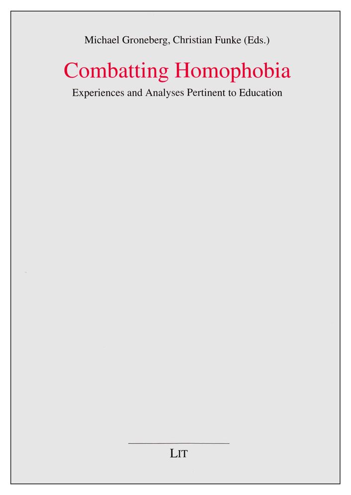 Combatting Homophobia : Experiences and Analyses Pertinent to Education