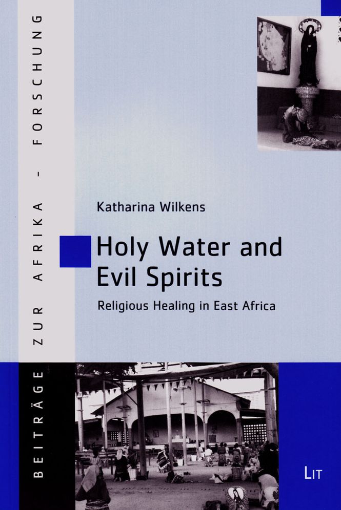 Holy Water and Evil Spirits : Religious Healing in East Africa