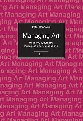 Managing Art: An Introduction into Principles and Conceptions