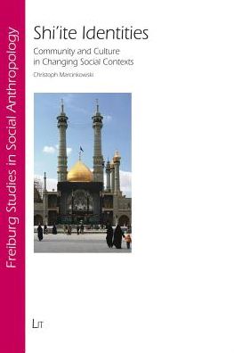 Shi'ite Identities: Community and Culture in Changing Social Contexts