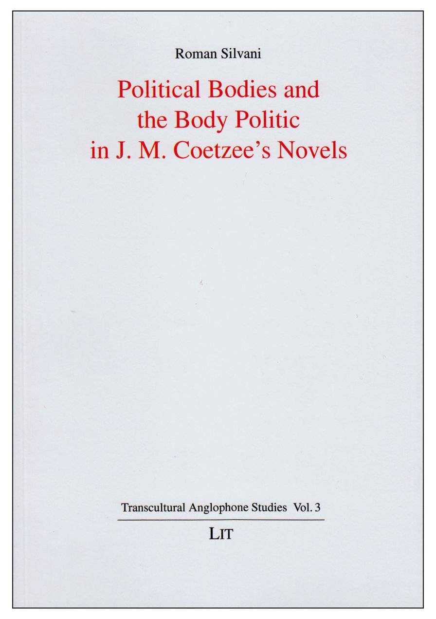 Political Bodies and the Body Politic in J. M. Coetzee's Novels