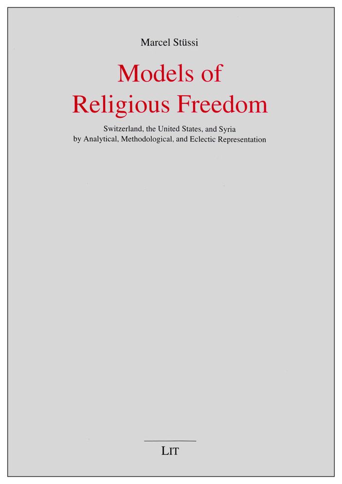 Models of Religious Freedom: Switzerland, the United States, and Syria by Analytical, Methodological, and Eclectic Representation