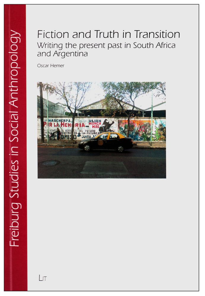 Fiction and Truth in Transition: Writing the Present Past in South Africa and Argentina