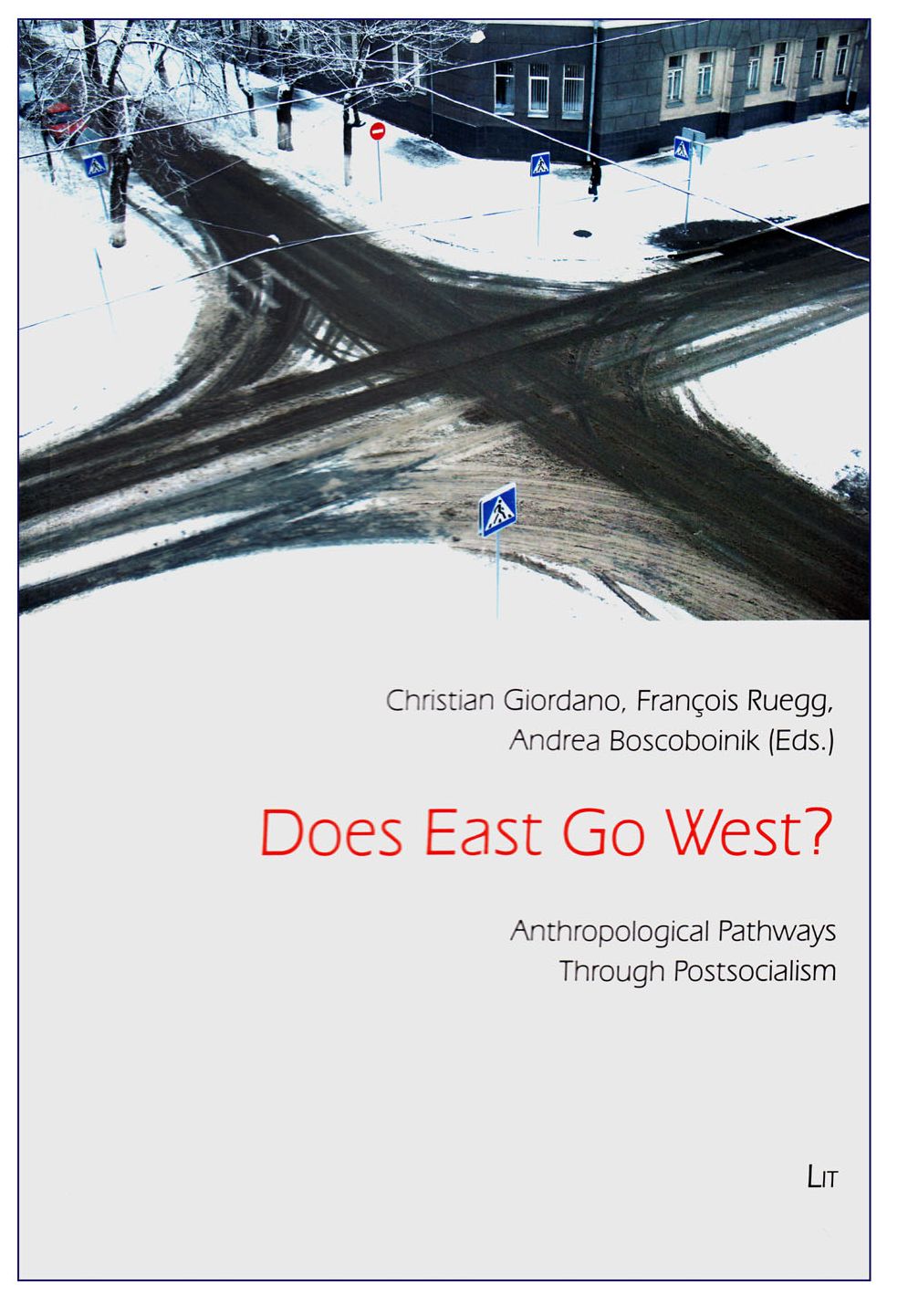 Does East Go West? : Anthropological Pathways Through Postsocialism