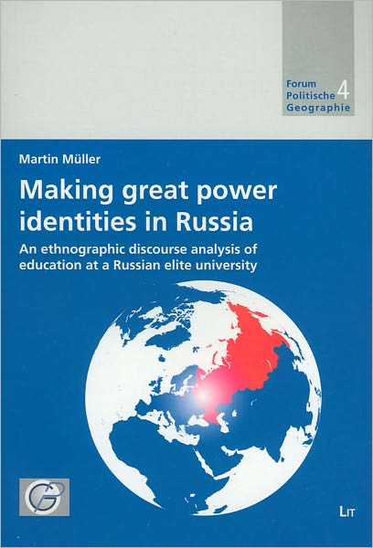 Making Great Power Identities in Russia: An Ethnographic Discourse Analysis of Education at a Russian Elite University