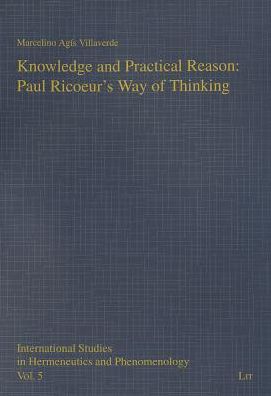 Knowledge and Practical Reason: Paul Ricoeur's Way of Thinking