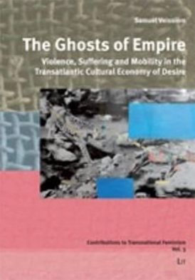 The Ghosts of Empire: Violence, Suffering and Mobility in the Transatlantic Cultural Economy of Desire