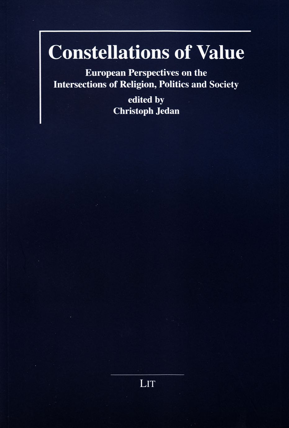 Constellations of Value: European Perspectives on the Intersections of Religion, Politics and Society