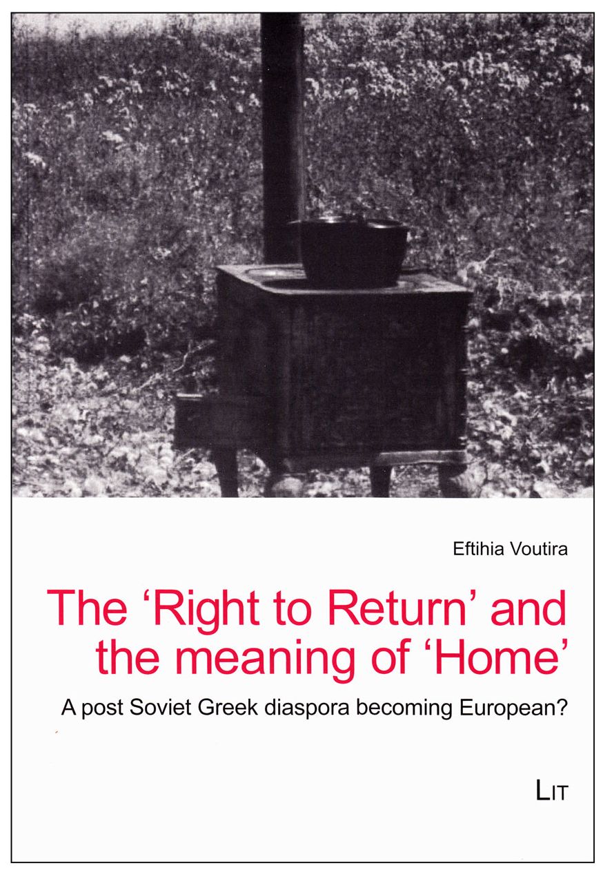 The 'Right to Return' and the Meaning of 'Home' : A Post-Soviet Greek Diaspora Becoming European?