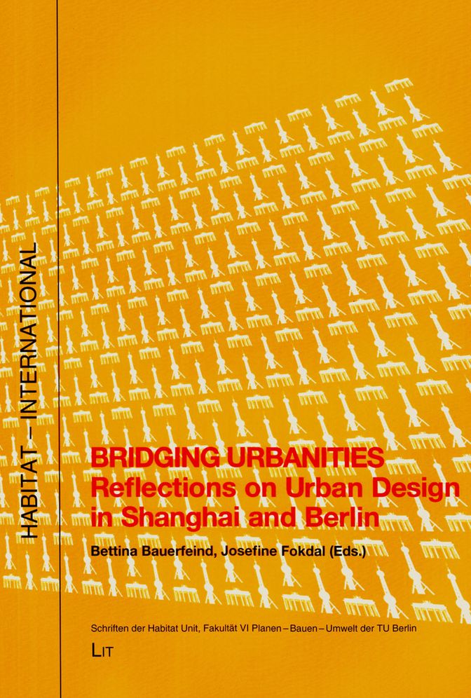 Bridging Urbanities: Reflections on Urban Design in Shanghai and Berlin