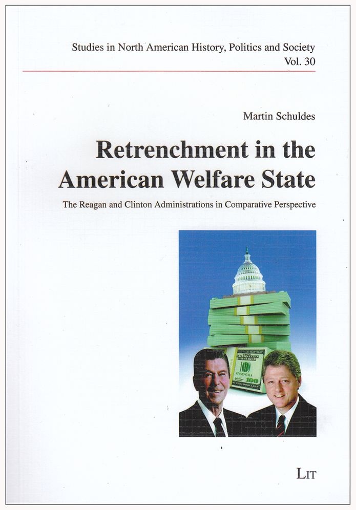 Retrenchment in the American Welfare State: The Reagan and Clinton Administrations in Comparative Perspective