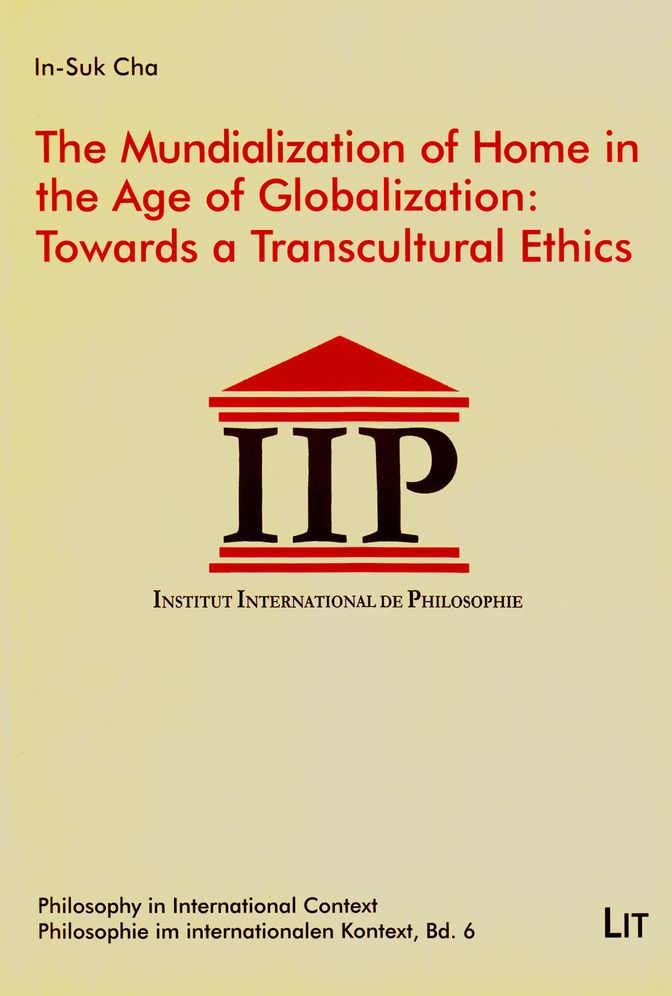 The Mundialization of Home in the Age of Globalization: Towards a Transcultural Ethics