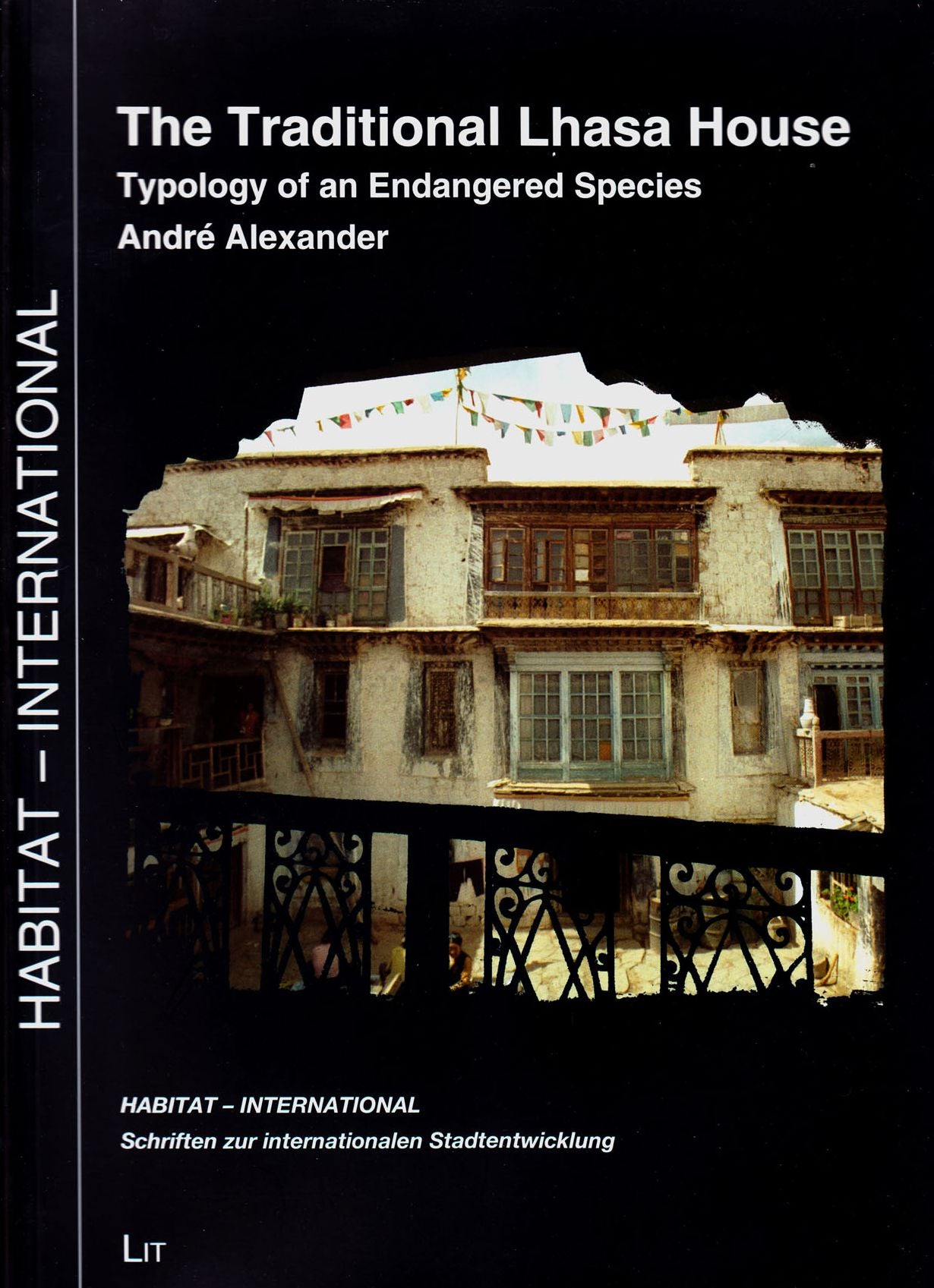 The Traditional House in Lhasa: Typology of an Endangered Species