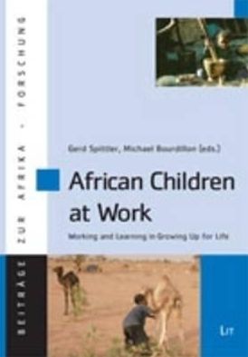 African Children at Work : Working and Learning in Growing Up for Life
