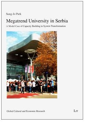 Megatrend University in Serbia: A Model Case of Capacity Building in System Transformation