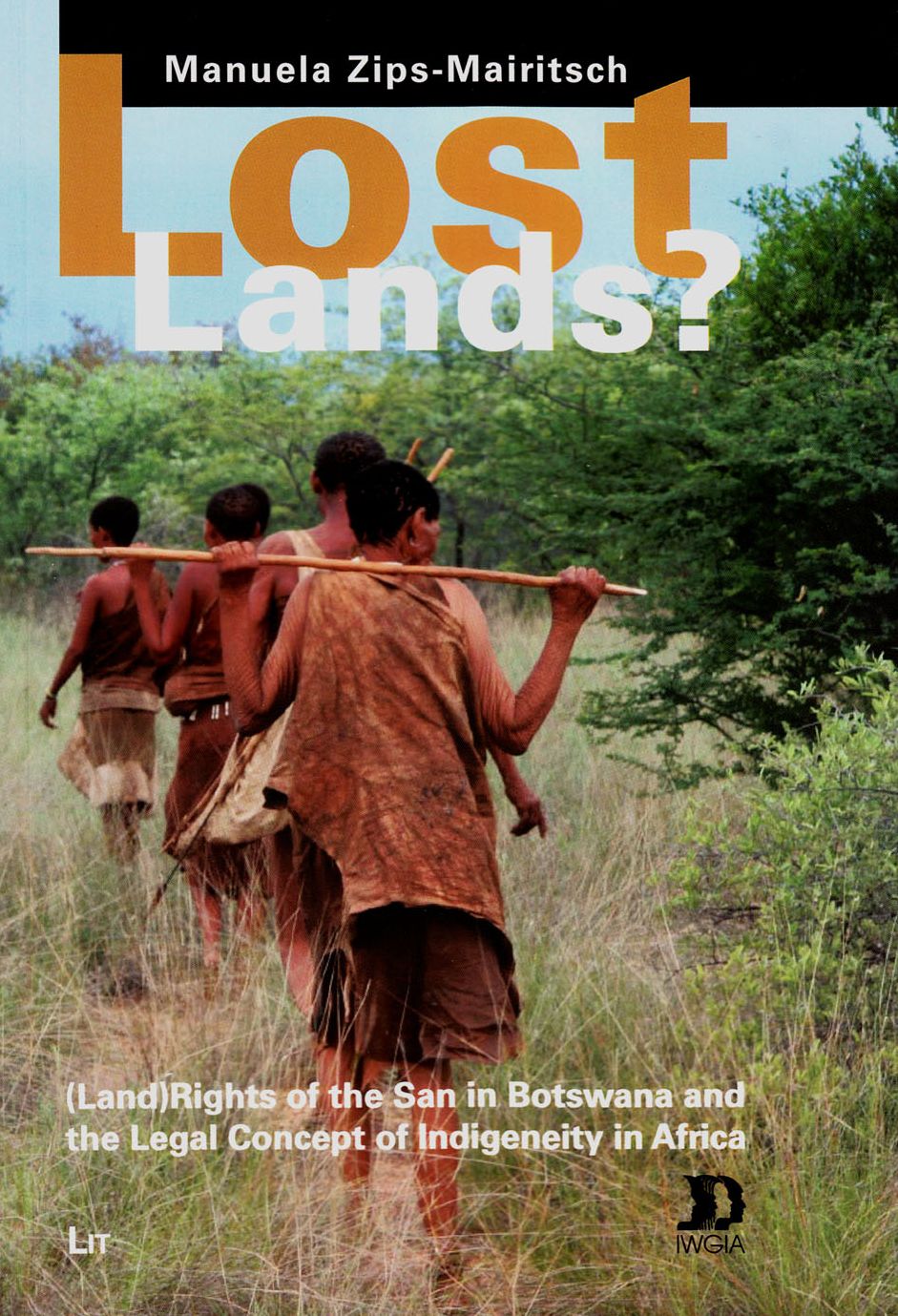 Lost Lands?: Indigenous (Land) Rights of the San in Botswana