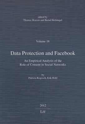 Data Protection and Facebook: An Empirical Analysis of the Role of Consent in Social Networks
