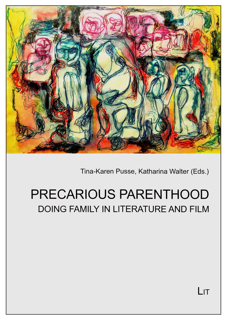 Precarious Parenthood: Doing Family in Literature and Film