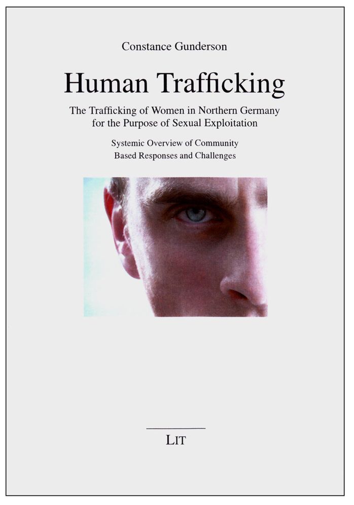 Human Trafficking: The Trafficking of Women in Northern Germany for the Purpose of Sexual Exploitation - Systemic Overview of Community Based Responses and Challenges