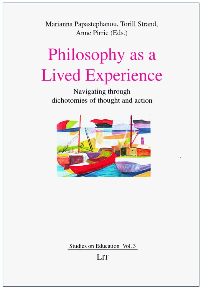 Philosophy as a Lived Experience: Navigating Through Dichotomies of Thought and Action