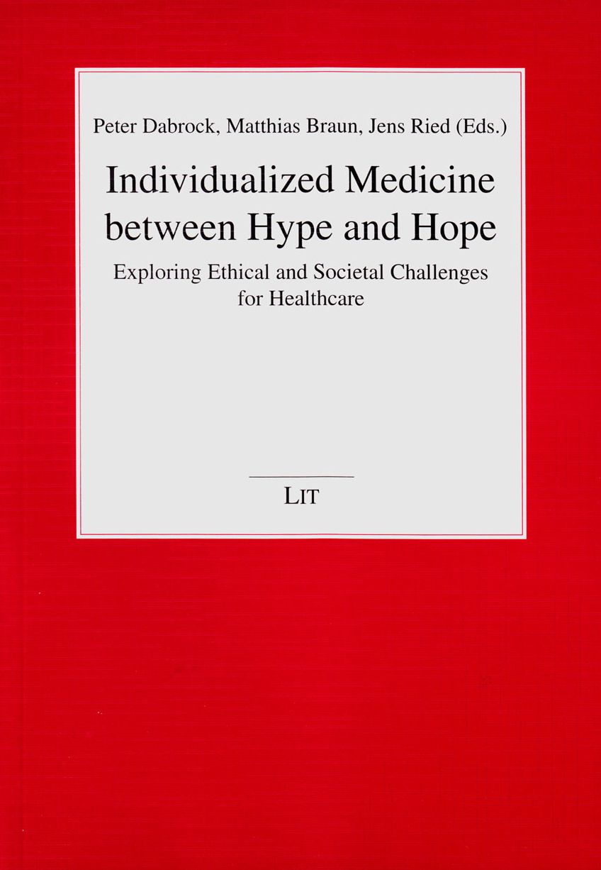 Individualized Medicine Between Hype and Hope: Exploring Ethical and Societal Challenges for Healthcare
