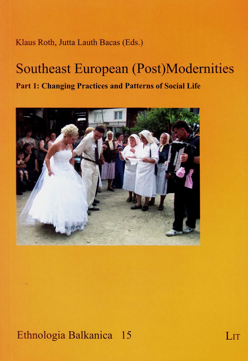 Southeast European Post Modernities : Changing Practices and Patterns of Social Life