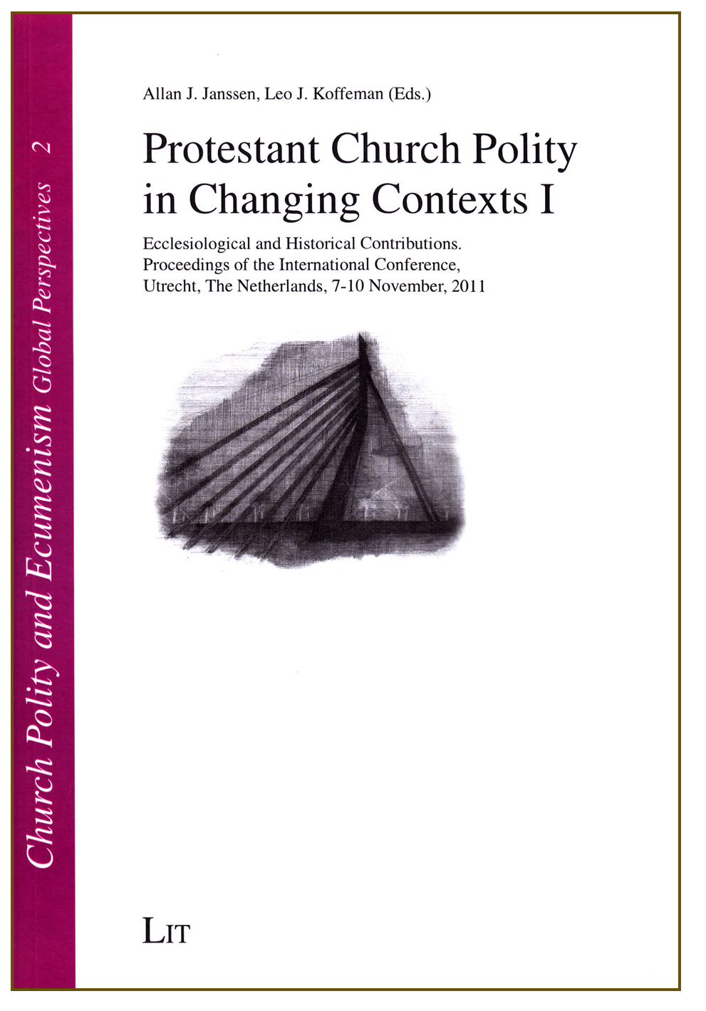 Protestant Church Polity in Changing Contexts I: Ecclesiological and Historical Contributions. Proceedings of the International Conference, Utrecht, t