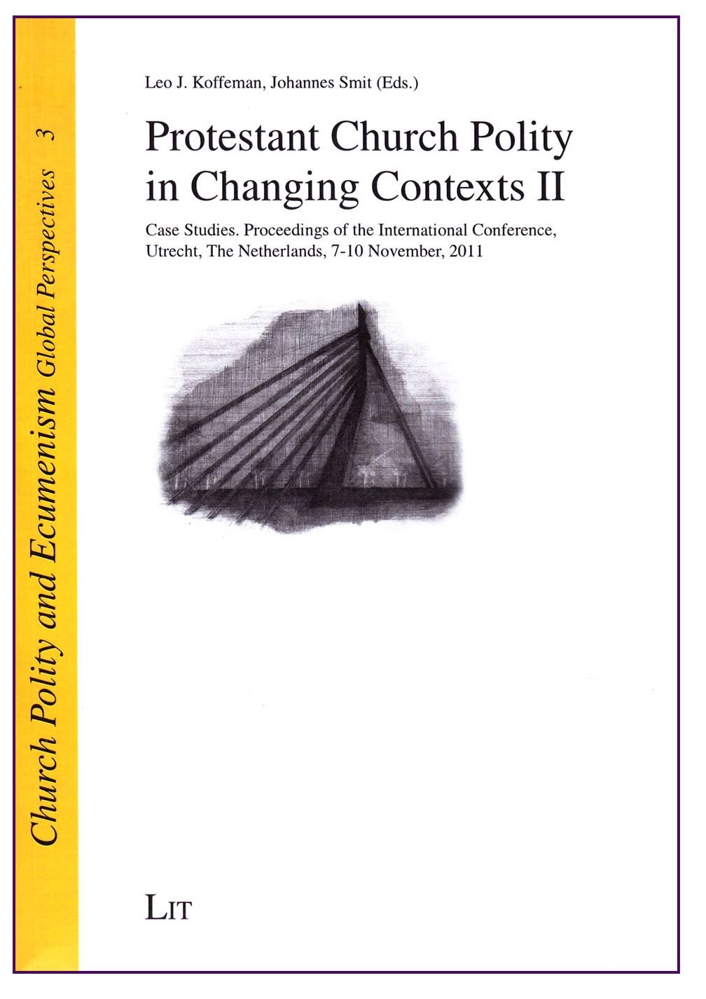Protestant Church Polity in Changing Contexts II: Case Studies. Proceedings of the International Conference, Utrecht, the Netherlands, 7-10 November,