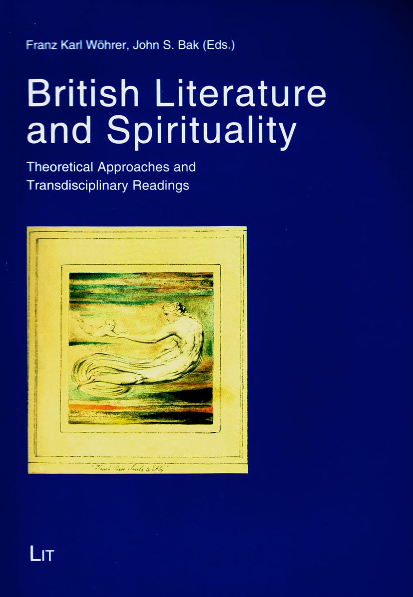 British Literature and Spirituality : Theoretical Approaches and Transdisciplinary Readings