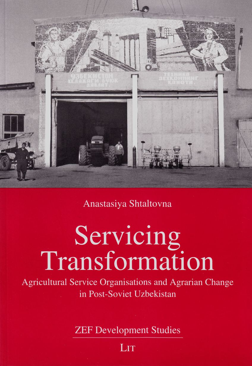 Servicing Transformation: Agricultural Service Organisations and Agrarian Change in Post-Soviet Uzbekistan