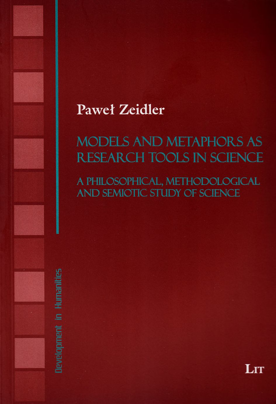 Models and Metaphors as Research Tools in Science: A Philosophical, Methodological and Semiotic Study of Science