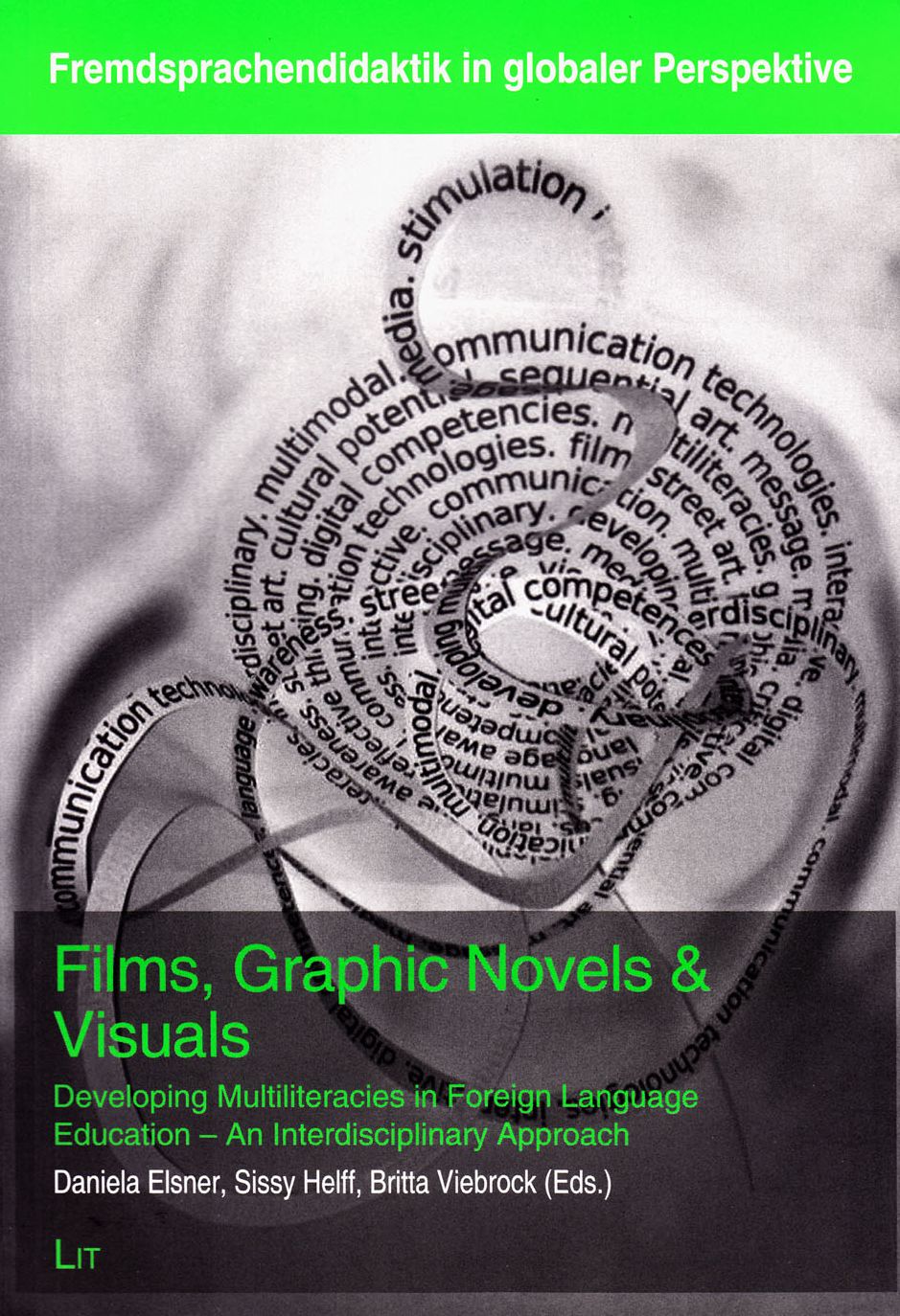 Films, Graphic Novels & Visuals: Developing Multiliteracies in Foreign Language Education - An Interdisciplinary Approach