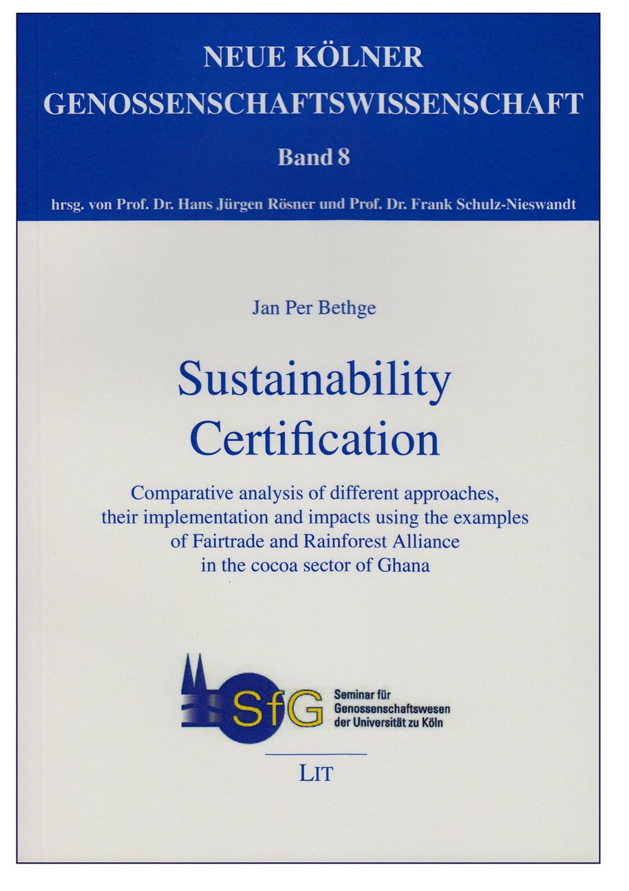 Sustainability Certification: Comparative Analysis of Different Approaches, Their Implementation and Impacts Using the Examples of Fairtrade and Rai