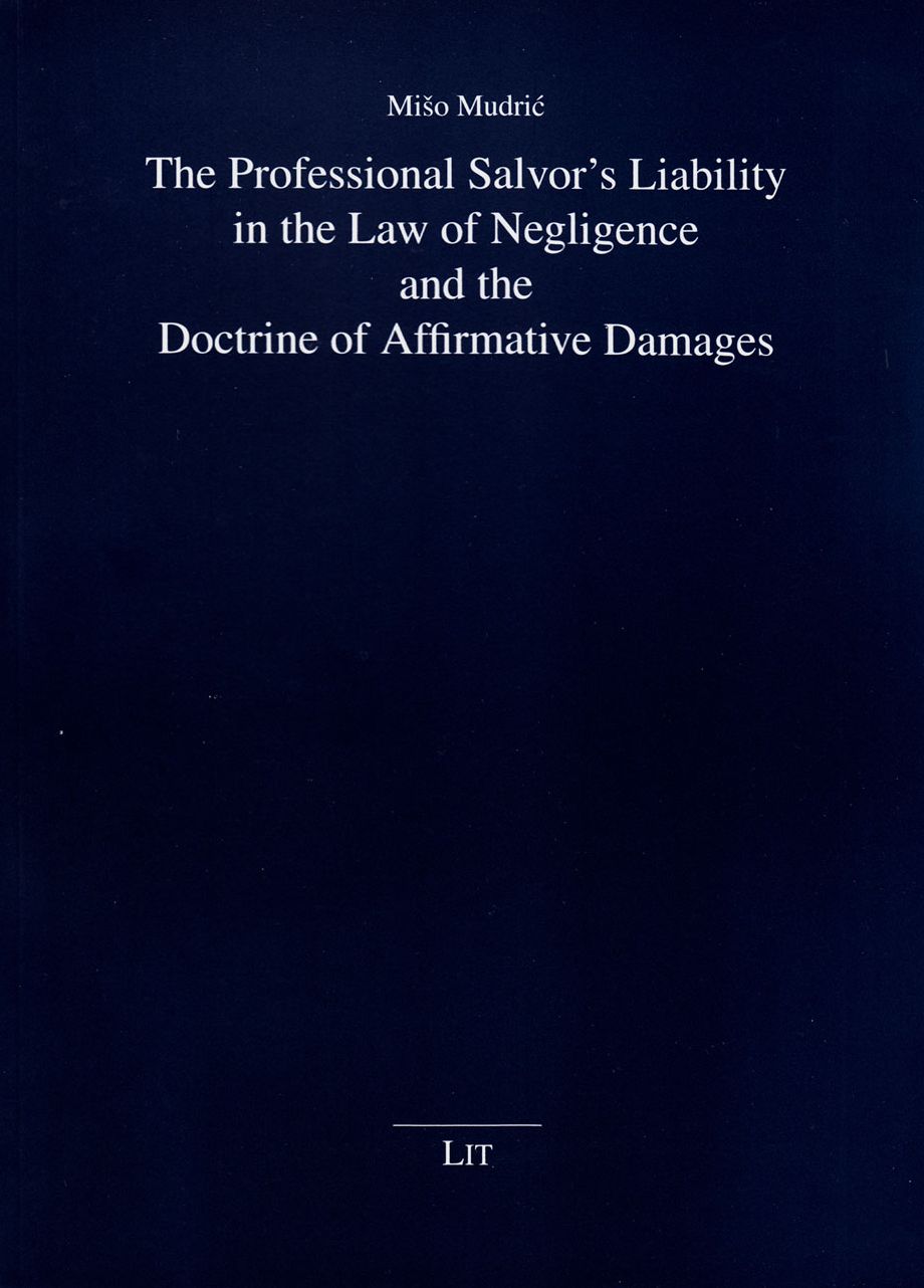 The Professional Salvor's Liability in the Law of Negligence and the Doctrine of Affirmative Damages
